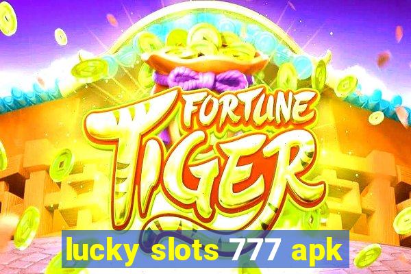 lucky slots 777 apk